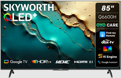 Skyworth 85 Inch Q6600H QLED Google TV